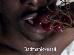 Badmanlovesall