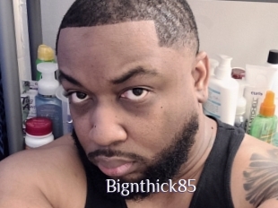Bignthick85