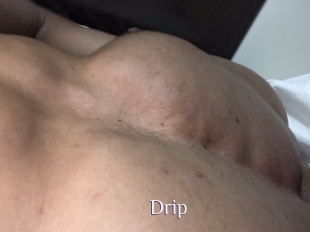 Drip