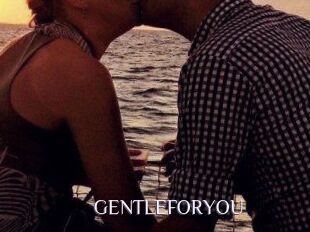 GENTLEFORYOU