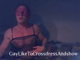 Gay_Like_To_Crossdress_And_show