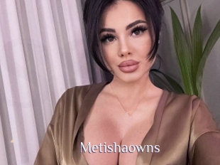 Metishaowns