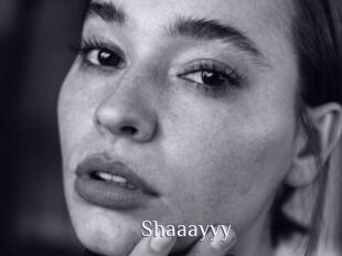 Shaaayyy
