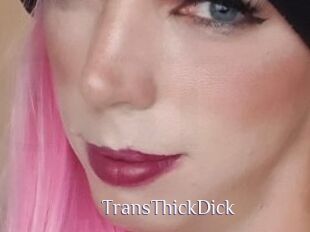 TransThickDick