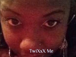 TwiXxX_Me