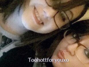 Toohottforyouxo