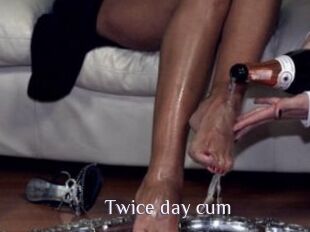Twice_day_cum