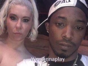 Wewannaplay