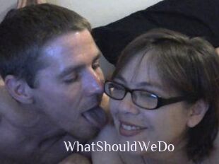 WhatShouldWeDo